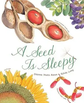 A Seed Is Sleepy, Paperback/Dianna Aston