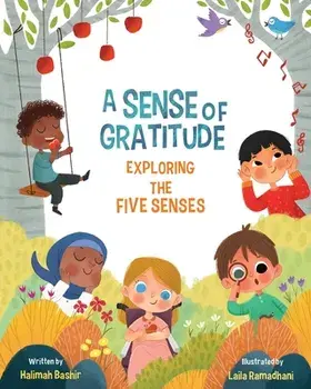 A Sense of Gratitude: Exploring the Five Senses, Paperback/Halimah Bashir