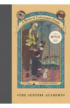 A Series of Unfortunate Events #5: The Austere Academy - Lemony Snicket
