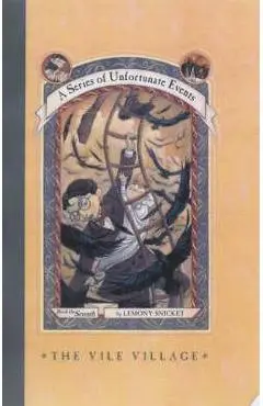 A Series of Unfortunate Events #7: The Vile Village - Lemony Snicket