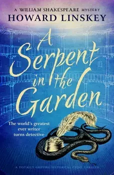 A Serpent in the Garden. A totally gripping historical crime thriller, Hardback/Howard Linskey