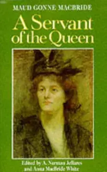 A Servant of the Queen. Reminiscences, New ed, Paperback/Maud Gonne MacBride