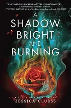 A Shadow Bright and Burning (Kingdom on Fire, Book One), Paperback/Jessica Cluess