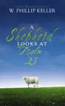 A Shepherd Looks at Psalm 23, Paperback/W. Phillip Keller