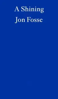 A Shining — WINNER OF THE 2023 NOBEL PRIZE IN LITERATURE, Paperback/Jon Fosse