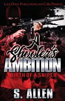 A Shooter's Ambition: Birth of a Sniper, Paperback/S. Allen