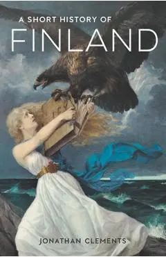 A Short History of Finland - Jonathan Clements