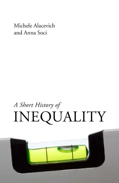 A Short History of Inequality | Michele Alacevich, Anna Soci