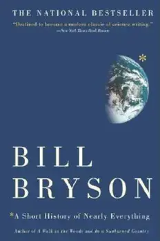 A Short History of Nearly Everything, Hardcover/Bill Bryson
