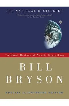 A Short History of Nearly Everything: Special Illustrated Edition - Bill Bryson