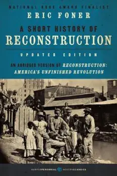 A Short History of Reconstruction, Updated Edition, Paperback/Eric Foner