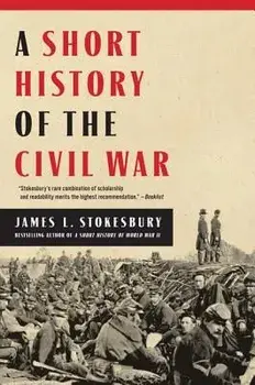 A Short History of the Civil War, Paperback/James L. Stokesbury