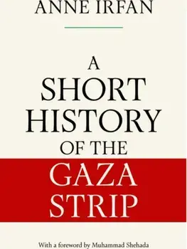 A Short History of the Gaza Strip, Hardback/Anne Irfan