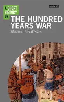 A Short History of the Hundred Years War, Paperback/Michael Prestwich