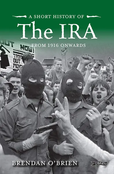 A Short History of the IRA | Brendan O'Brien