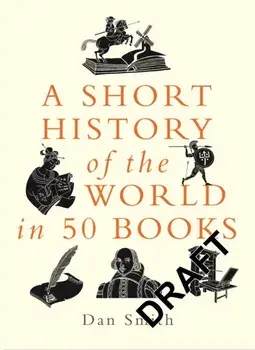A Short History of the World in 50 Books, Hardback/Daniel Smith