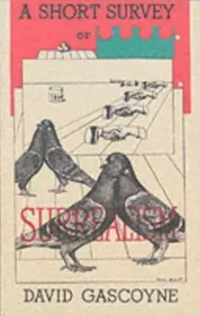 A Short Survey of Surrealism. New ed, Paperback/David Gascoyne