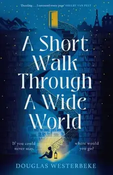 A Short Walk Through a Wide World, Paperback/Douglas Westerbeke