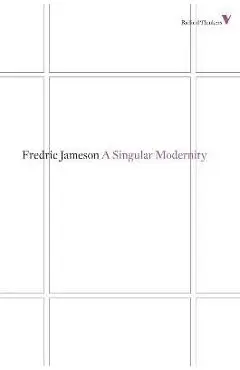 A Singular Modernity - Fredric Jameson