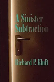 A Sinister Subtraction, Paperback/Richard P. Kluft