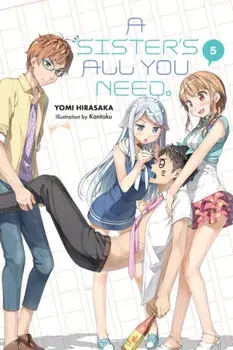 A Sister's All You Need., Vol. 5 (Light Novel), Paperback/Yomi Hirasaka