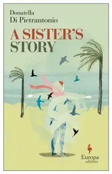 A Sister's Story, Paperback/Donatella Di Pietrantonio