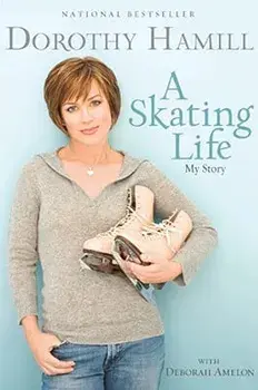 A Skating Life: My Story, Paperback/Dorothy Hamill