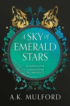 A Sky of Emerald Stars, Hardback/A.K. Mulford