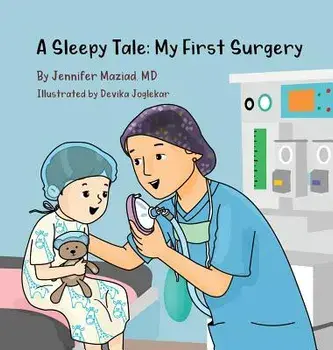 A Sleepy Tale: My First Surgery, Hardcover/Jennifer Maziad
