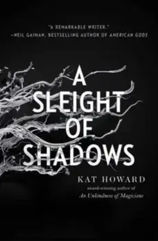 A Sleight of Shadows, Paperback/Kat Howard