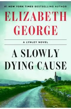 A Slowly Dying Cause: A Lynley Novel - Elizabeth George
