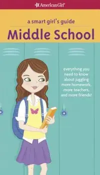 A Smart Girl's Guide: Middle School: Everything You Need to Know about Juggling More Homework, More Teachers, and More Friends!, Paperback/Julie Williams Montalbano