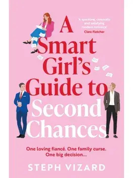A Smart Girl's Guide to Second Chances, Paperback/Steph Vizard