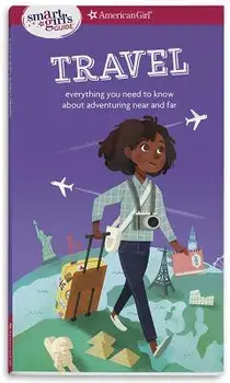 A Smart Girl's Guide: Travel: Everything You Need to Know about Adventuring Near and Far, Paperback/Aubre Andrus