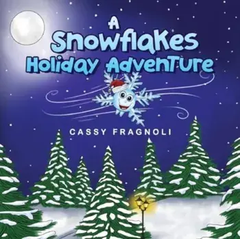A Snowflakes Holiday Adventure, Paperback/Cassy Fragnoli
