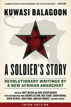 A Soldier's Story: Revolutionary Writings by a New Afrikan Anarchist, Paperback/Kuwasi Balagoon