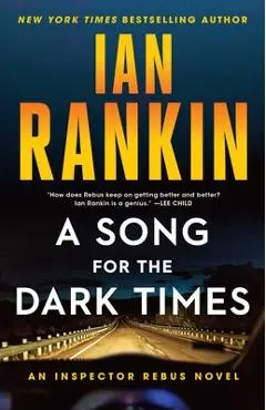 A Song for the Dark Times: An Inspector Rebus Novel - Ian Rankin