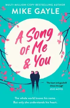 A Song of Me and You. everyone knows this rock star's name: only his first love understands his heart, Paperback/Mike Gayle