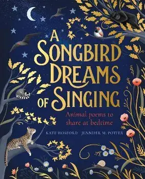 A Songbird Dreams of Singing, Paperback/Kate Hosford