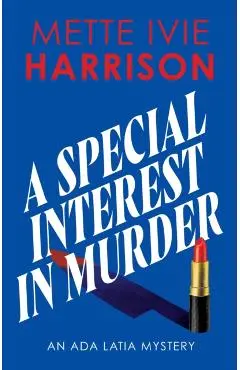 A Special Interest in Murder - Mette Ivie Harrison