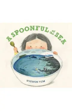 A Spoonful of the Sea - Hyewon Yum