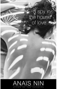A Spy in the House of Love - Anais Nin