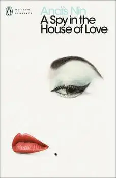 A Spy in the House of Love (PMC)/Anais Nin