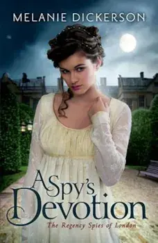 A Spy's Devotion, Paperback/Melanie Dickerson