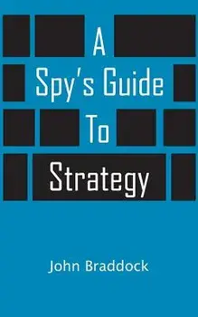 A Spy's Guide to Strategy, Paperback/John Braddock