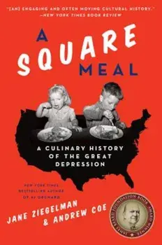 A Square Meal: A Culinary History of the Great Depression, Paperback/Jane Ziegelman