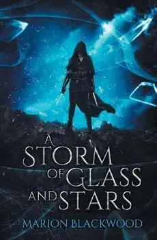 A Storm of Glass and Stars, Paperback/Marion Blackwood