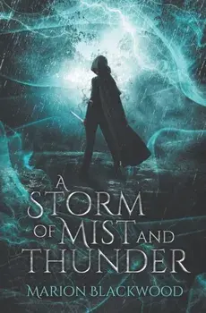 A Storm of Mist and Thunder, Paperback/Marion Blackwood