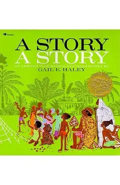 A Story A Story: An African Tale - Gail E. Haley