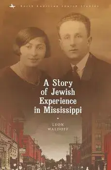 A Story of Jewish Experience in Mississippi, Paperback/Leon Waldoff